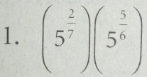 (5^(frac 2)7)(5^(frac 5)6)