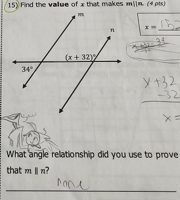 Find the value of x that makes mparallel n (4 pts)
x= _
What angle relationship did you use to prove
that mbeginvmatrix endvmatrix n