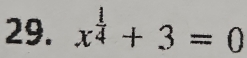 x^(frac 1)4+3=0