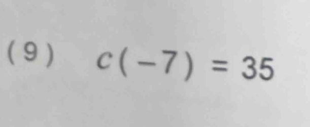 ( 9 ) c(-7)=35