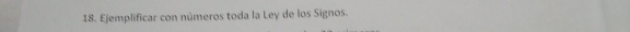 Ejemplificar con números toda la Ley de los Signos.