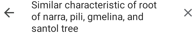 Similar characteristic of root 
of narra, pili, gmelina, and 
× 
santol tree