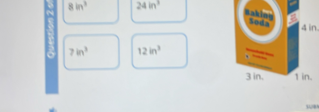 8in^3
24in^3
4 in.
7in^3
12in^3
SUBA