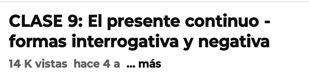 CLASE 9: El presente continuo - 
formas interrogativa y negativa 
14 K vistas hace 4 a _.., más