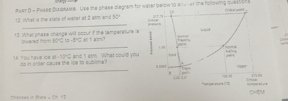 Solved: Enargy PART D - PHASE DIAGRAMS. Use the phase diagram for water ...