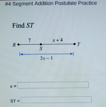 #4 Segment Addition Postulate Practice
Find ST
x=□
ST=□