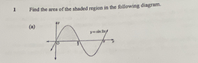 Find the area of the shaded region in the following diagram.
(a)