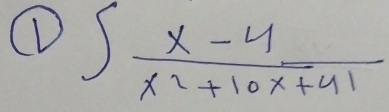 ① ∈t  (x-4)/x^2+10x+41 