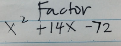 Factor
x^2+14x-72