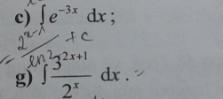 ∈t e^(-3x)dx
g) ∈tlimits  (3^(2x+1))/2^x dx.