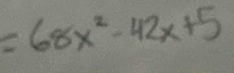 =68x^2-42x+5