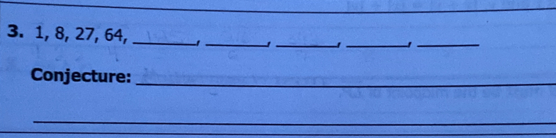 1, 8, 27, 64, _1 _1_ 1_ 1_ 
Conjecture:_ 
_ 
_