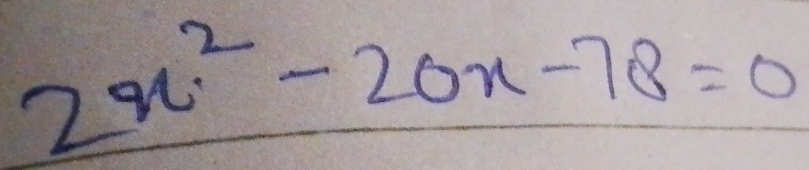 2x^2-20x-78=0