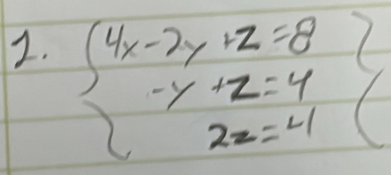 beginarrayl 4x-2y+z=8 -y+z=4 2z=4