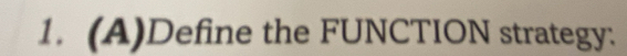 Define the FUNCTION strategy: