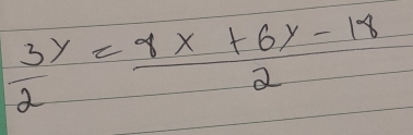  3y/2 = (8x+6y-18)/2 