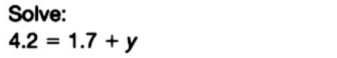 Solve:
4.2=1.7+y