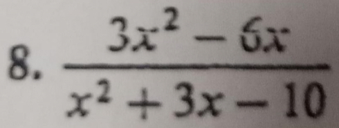  (3x^2-6x)/x^2+3x-10 