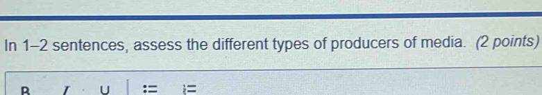 Solved: In 1-2 sentences, assess the different types of producers of ...