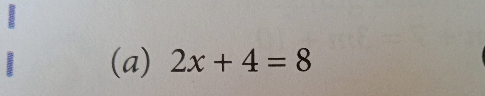 2x+4=8