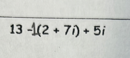 13 -1 |(2+7i)+5i