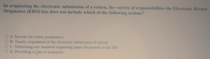 Solved: In originating the electronic submission of a return, the ...