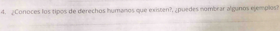 ¿Conoces los tipos de derechos humanos que existen?, ¿puedes nombrar algunos ejemplos?