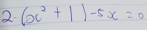 2 (x^2+1)-5x=0