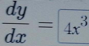  dy/dx =4x^3