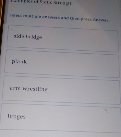 Solved: Examples of Static Strength Select multiple answers and then ...