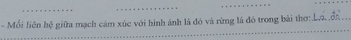 Mối liên hệ giữa mạch cảm xúc với hình ảnh lá đỏ và rừng lá đỏ trong bài thơ: Láđổ