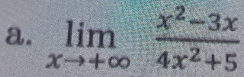 limlimits _xto +∈fty  (x^2-3x)/4x^2+5 