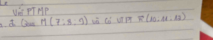 Le 
Vèi PTMP 
a. di Qur M(7:8:9) vā C_0' UT PT vector n(10:11:12)