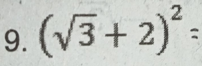 (sqrt(3)+2)^2=