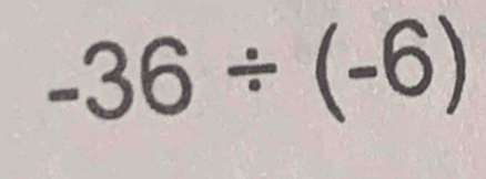 -36/ (-6)