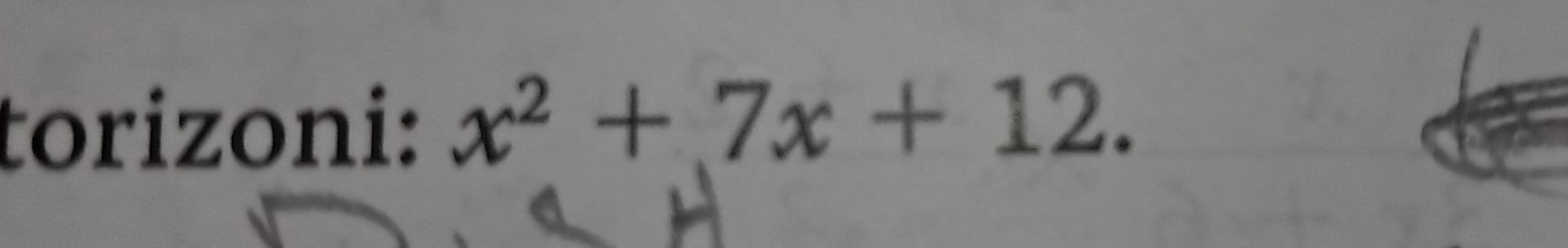 torizoni: x^2+7x+12.