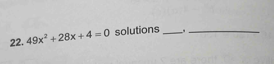 49x^2+28x+4=0 solutions _,_