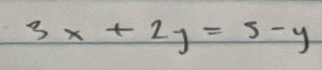 3x+2y=5-y