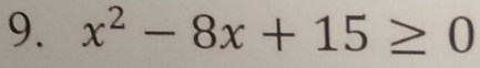 x^2-8x+15≥ 0