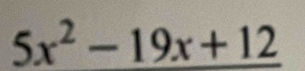 5x^2-19x+12