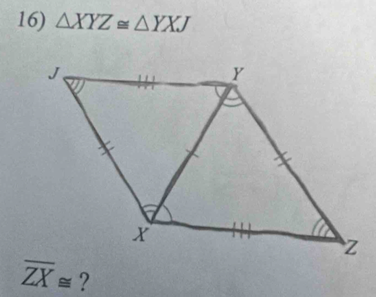 △ XYZ≌ △ YXJ
overline ZX≌ ?