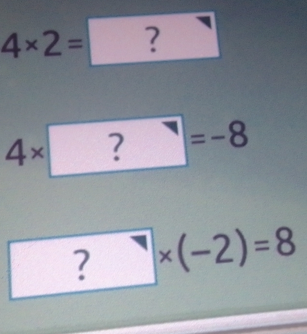 4* 2=
4* ?=-8^(□)
=□ ?^neg * (-2)=8