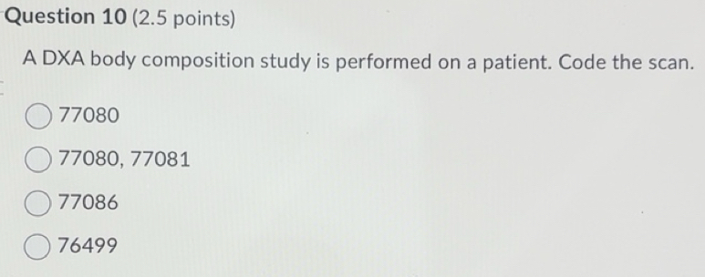 Solved: A DXA body composition study is performed on a patient. Code ...