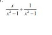 1 -
 x/x^2-1 + 1/x^2-1 