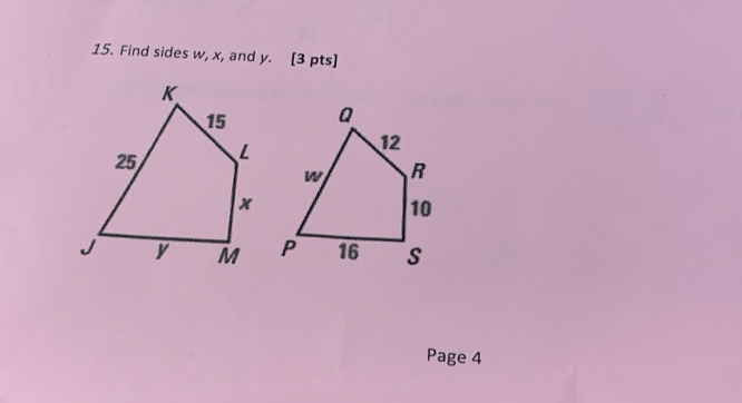 Find sides w, x, and y. [3 pts] 
Page 4