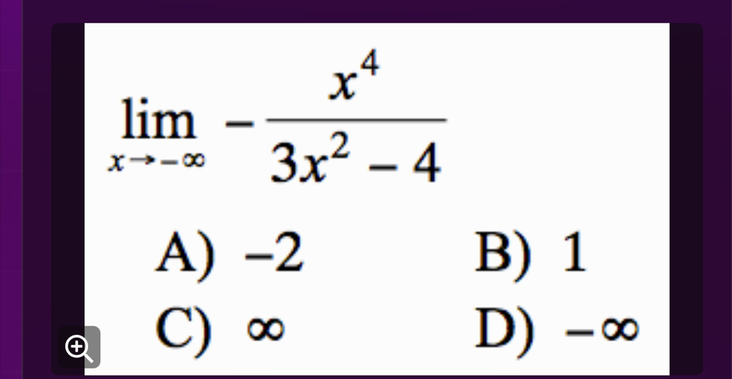 A) -2 B) 1
C) ∞ D) -∞