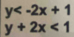 y
y+2x<1</tex>