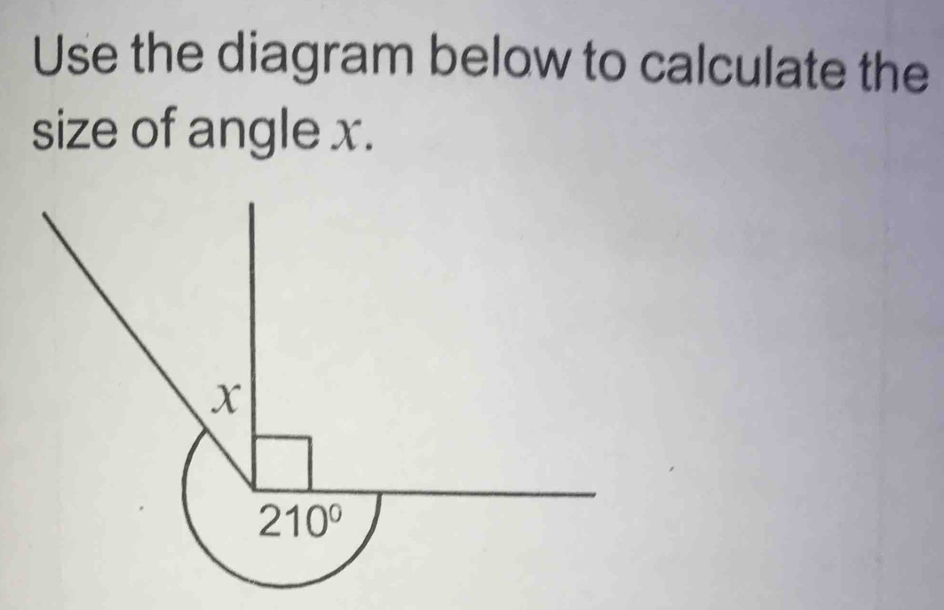Solved: Use the diagram below to calculate the size of angle x. [Math]