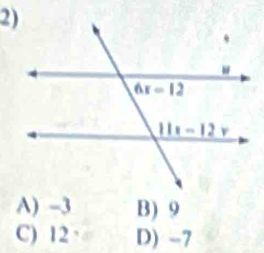 A) -3 B) 9
C) 12 D) -7