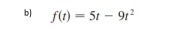 b f(t)=5t-9t^2